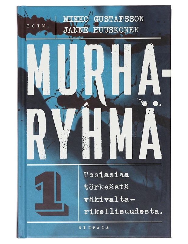 Murharyhmä. 1, Tosiasiaa törkeästä väkivaltarikollisuudesta - Vala, Ursula - Tietokirjat ja oppaat - 10105644567 - 0