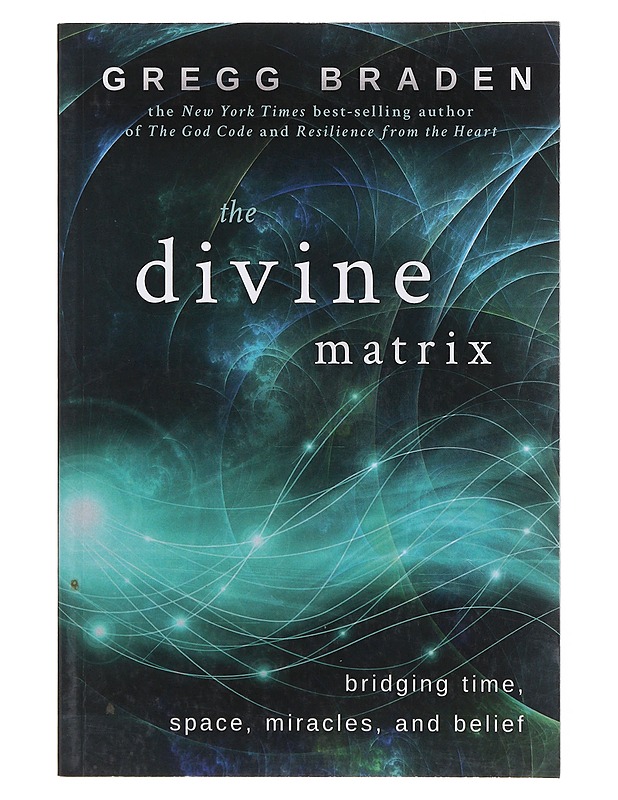 The Divine Matrix : Bridging Time, Space, Miracles, and Belief - Gregg Braden - Romaanit ja novellit - 10105644670 - 0