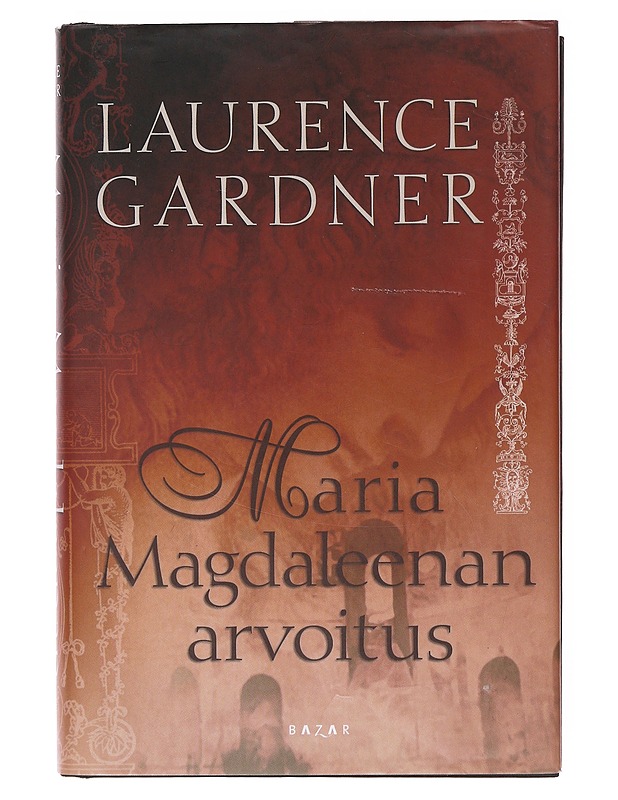 Maria Magdaleenan arvoitus - Gardner, Laurence - Tietokirjat ja oppaat - 10105645046 - 0