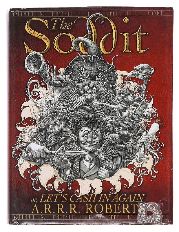 The Soddit : or, let's cash in again or, there, and back again, dammit, where did I put it, where is it, I don't believe it, I must have left it there, over again to there, oh for heaven's sake, it's not here either, back yet again, fuming, oh there it is - Fantasia- ja scifi - 10105645069 - 0