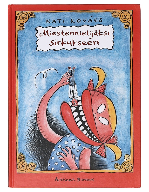 Miestennielijäksi sirkukseen - Kovács, Kati - Sarjakuvat - 10105645110 - 0