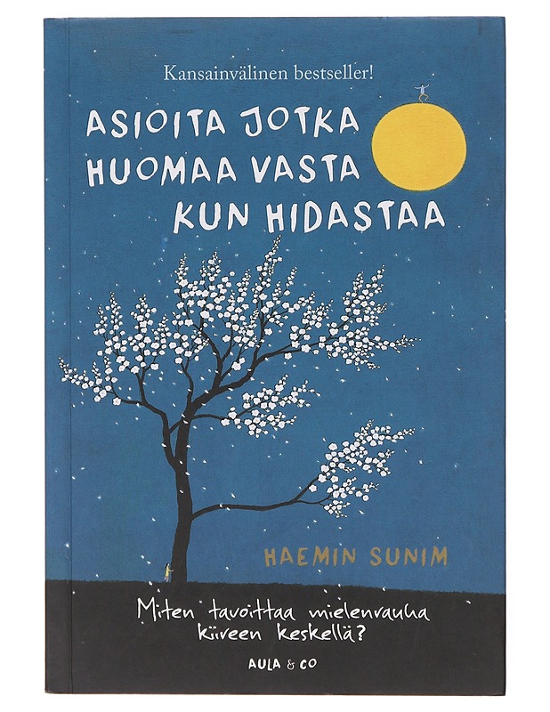 Asioita jotka huomaa vasta kun hidastaa / miten tavoittaa mielenrauha kiireen keskellä? - Sunim, Haemin - Tietokirjat ja oppaat - 10105645170 - 0