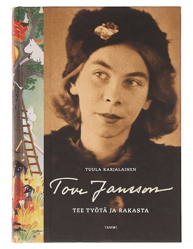 Tove Jansson : tee työtä ja rakasta - Tuula Karjalainen - Elämäkerrat ja muistelmat - 10105645231 - 0