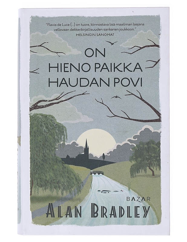 On hieno paikka haudan povi - Bradley, Alan - Jännitys ja dekkarit - 10105645291 - 0