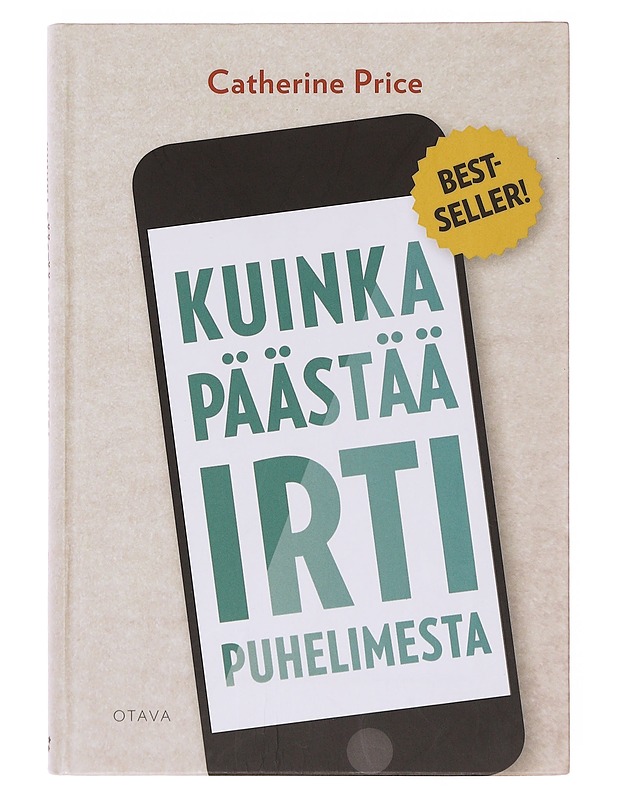 Kuinka päästää irti puhelimesta - Price, Catherine - Tietokirjat ja oppaat - 10105645359 - 0