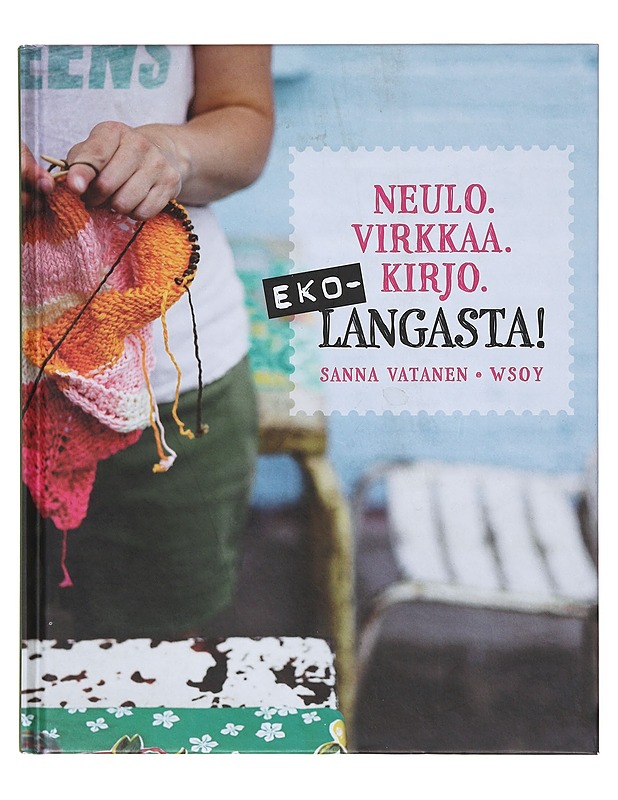 Ekolangasta! / neulo, virkkaa, kirjo - Vatanen, Sanna - Tietokirjat ja oppaat - 10105645364 - 0
