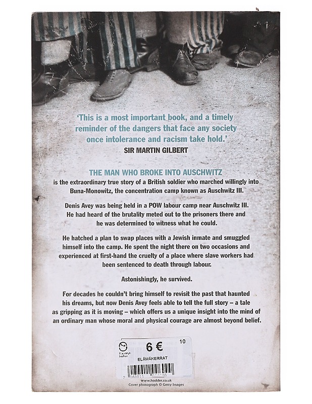 The man who broke into Auschwitz - Avey, Denis - Elämäkerrat ja muistelmat - 10105645381 - 1