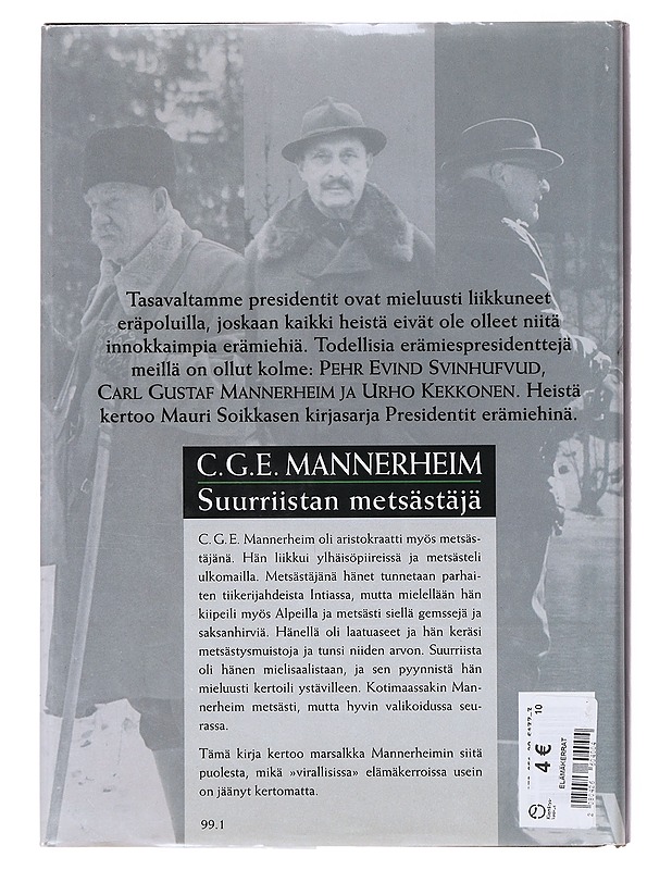 Presidentit erämiehinä : C.G.E Mannerheim. Suurriistan metsästäjä - Soikkanen, Mauri - Elämäkerrat ja muistelmat - 10105645402 - 1