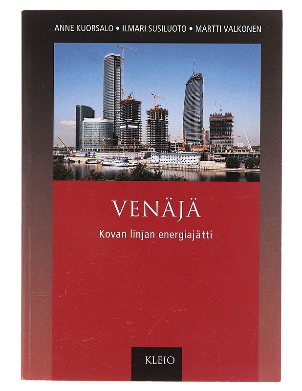 Venäjä : kovan linjan energiajätti - Kuorsalo, Anne - Historiakirjat - 10105645406 - 0