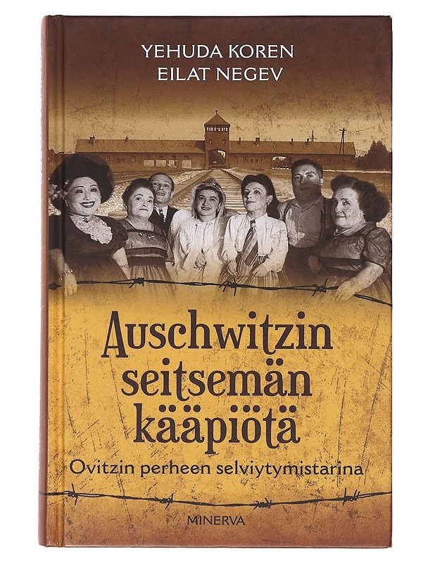 Auschwitzin seitsemän kääpiötä ; Ovitzin perheen selviytymistarina - Koren, Yehuda - Elämäkerrat ja muistelmat - 10105645453 - 0