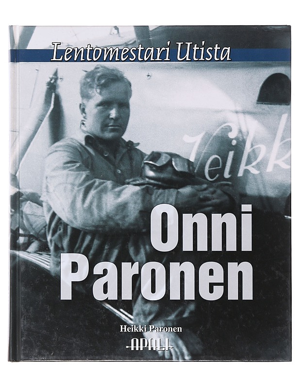 Onni Paronen ; lentomestari Utista - Heikki Paronen - Elämäkerrat ja muistelmat - 10105645535 - 0