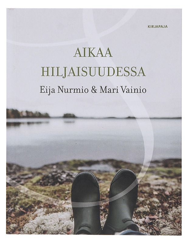 Aikaa hiljaisuudessa - Nurmio, Eija - Tietokirjat ja oppaat - 10105645560 - 0