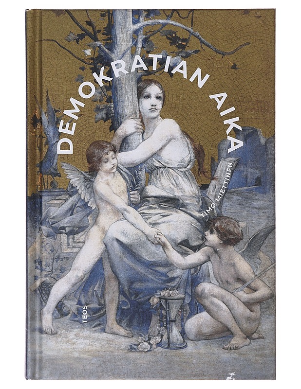 Demokratian aika - Timo Miettinen - Historiakirjat - 10105645567 - 0