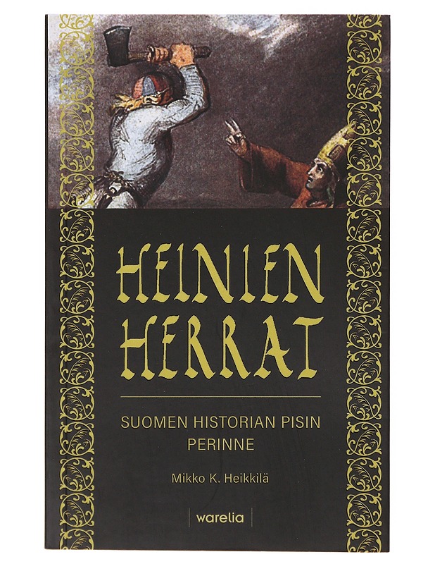 Heinien herrat / Suomen historian pisin perinne - Mikko K. Heikkilä - Historiakirjat - 10105645578 - 0