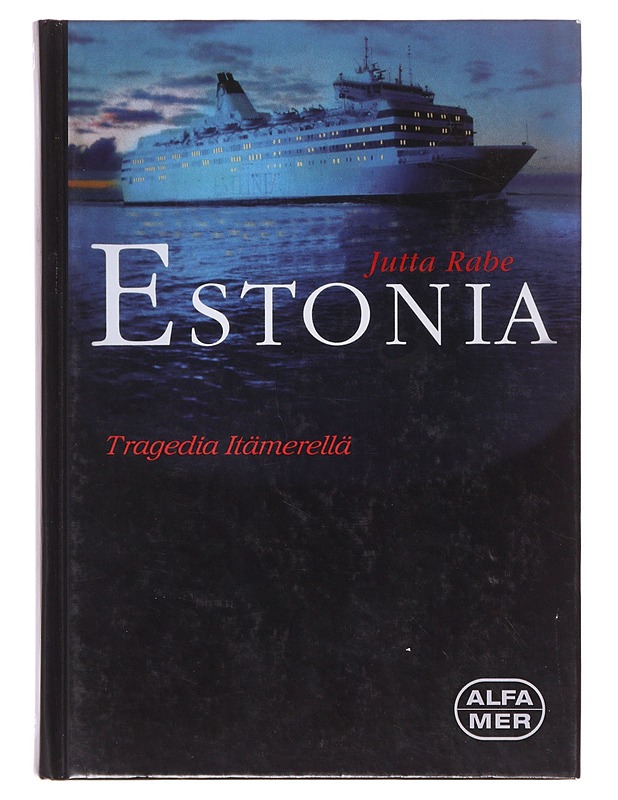 Estonia / tragedia merellä - Rabe, Jutta - Tietokirjat ja oppaat - 10105645595 - 0