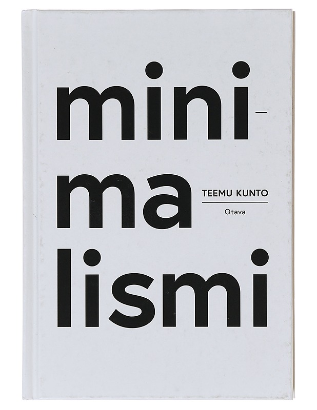 Minimalismi - Teemu Kunto - Tietokirjat ja oppaat - 10105645596 - 0