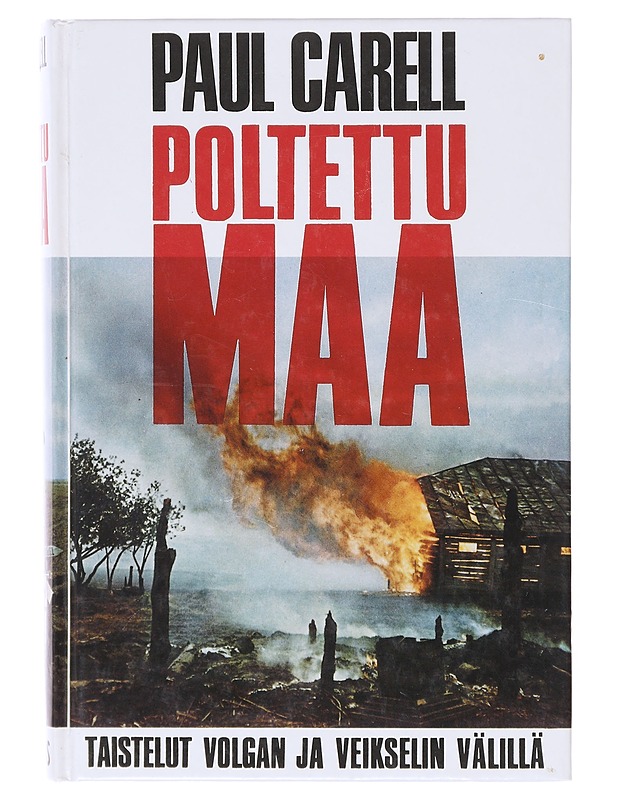 Poltettu maa / taistelut Volgan ja Veikselin välillä - Carell, Paul - Historiakirjat - 10105645601 - 0