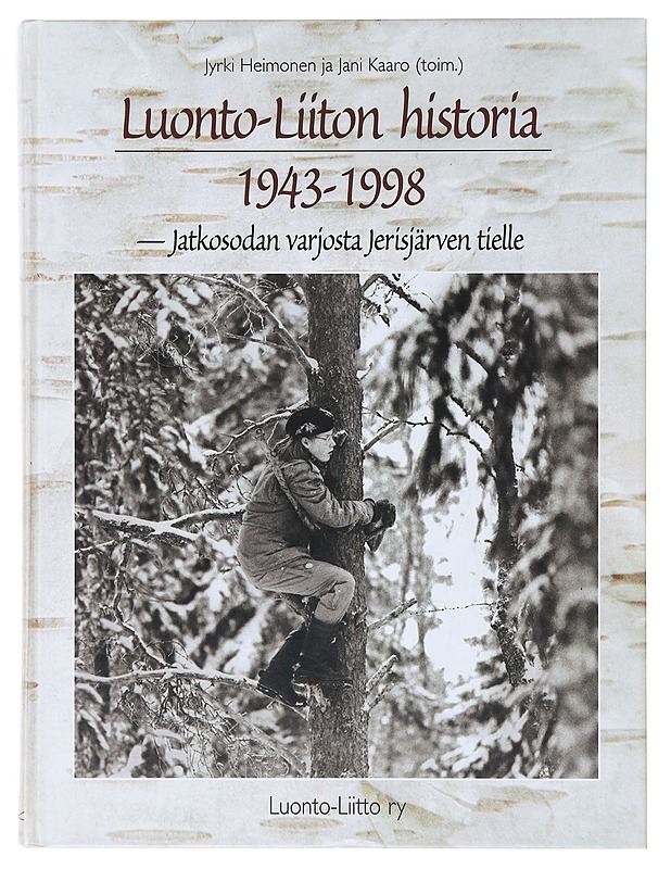 Luonto-Liiton historia 1943-1998 - Jyrki Heimonen - Historiakirjat - 10105645610 - 0