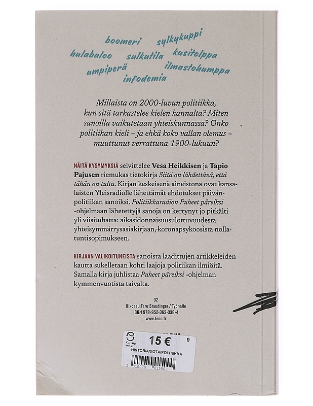 Siitä on lähdettävä, että tähän on tultu : 2000-luvun politiikan sanat päreiksi - Heikkinen, Vesa - Historiakirjat - 10105645612 - 1