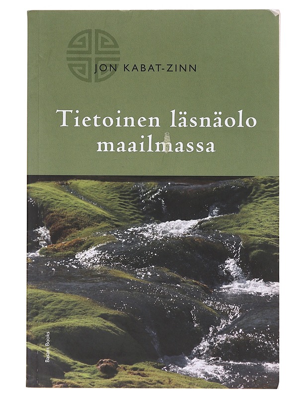 Tietoinen läsnäolo maailmassa - Kabat-Zinn, Jon - Tietokirjat ja oppaat - 10105645616 - 0