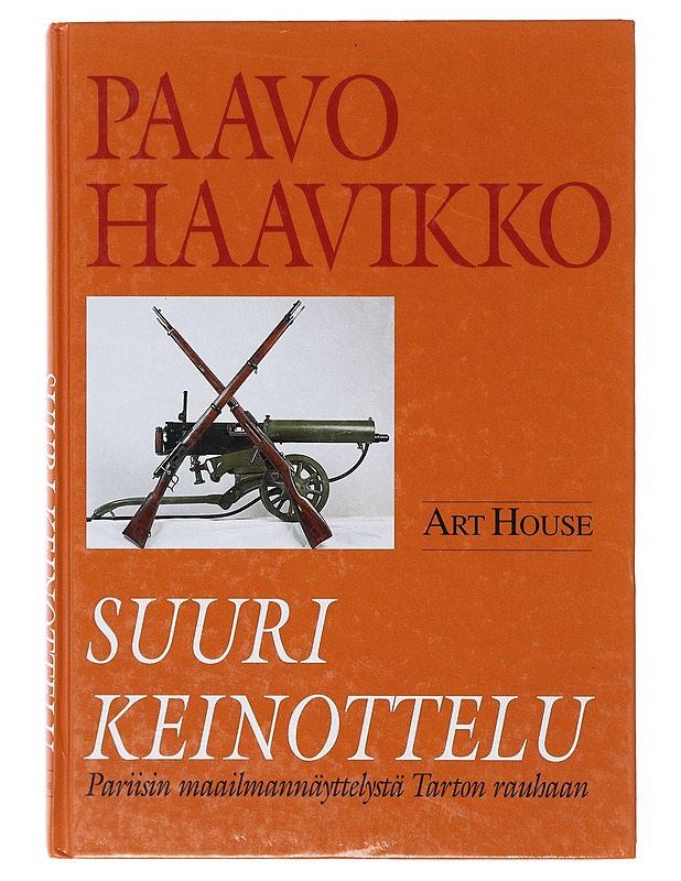 Suuri keinottelu / Pariisin maailmannäyttelystä Tarton rauhaan - Paavo Haavikko - Historiakirjat - 10105645618 - 0