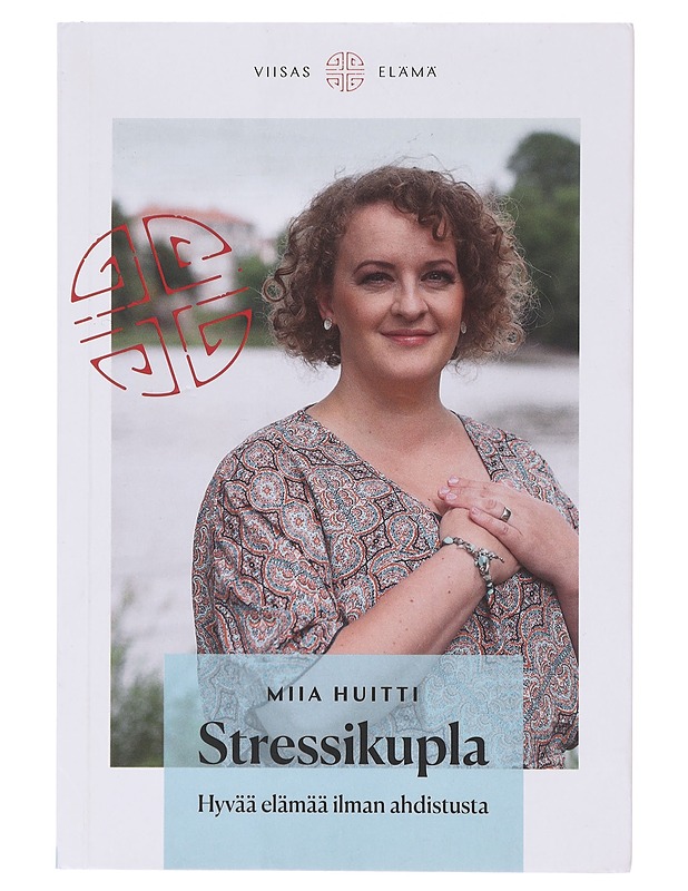 Stressikupla : hyvää elämää ilman ahdistusta - Miia Huitti - Tietokirjat ja oppaat - 10105645620 - 0
