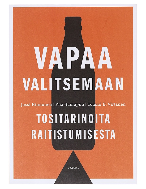 Vapaa valitsemaan : tositarinoita raitistumisesta - Sumupuu, Piia - Tietokirjat - 10105645649 - 0
