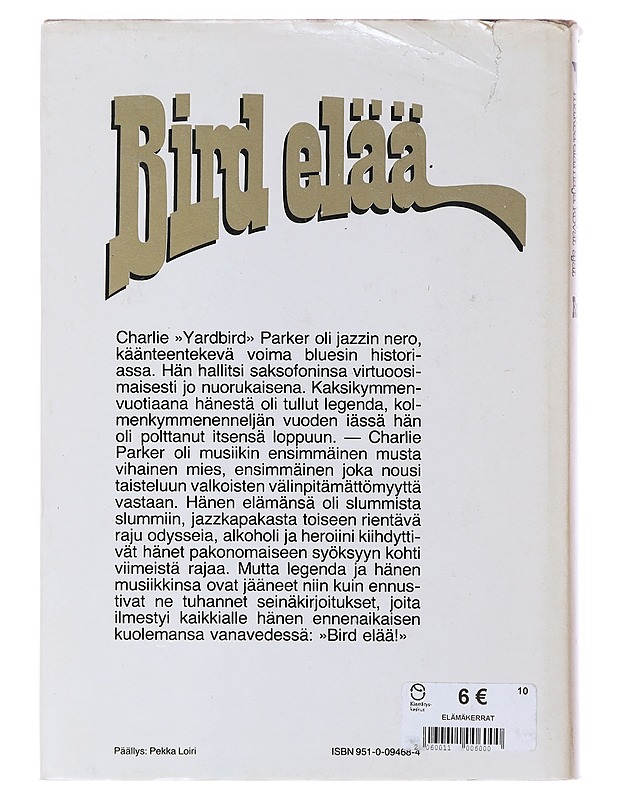 Bird elää : Charlie Parkerin makea elämä ja kovat ajat - Ross Russell - Elämäkerrat ja muistelmat - 10105645658 - 1