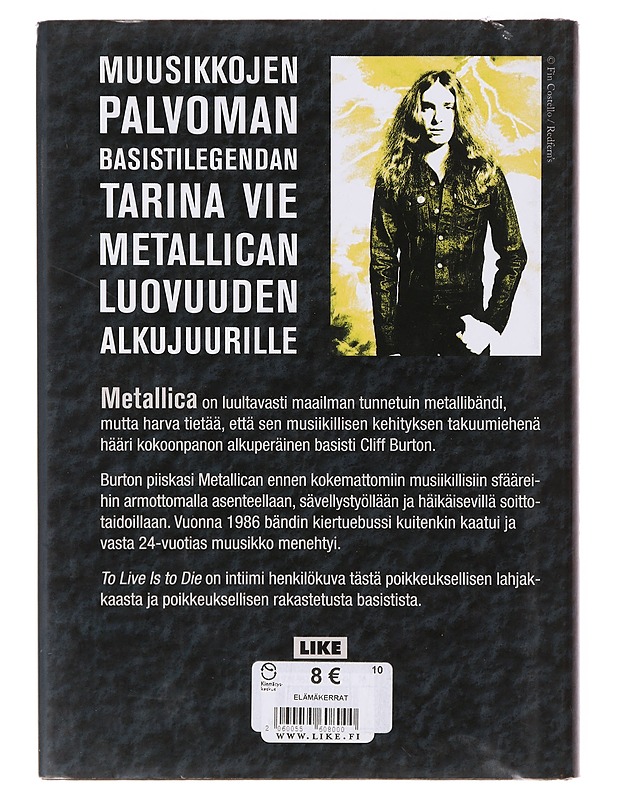 To live is to die : Metallican Cliff Burtonin tarina - McIver, Joel - Elämäkerrat ja muistelmat - 10105645675 - 1