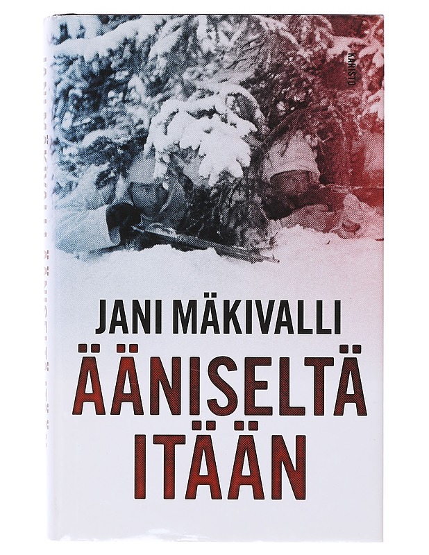 Ääniseltä itään / sotaromaani - Jani Mäkivalli - Romaanit ja novellit - 10105645689 - 0