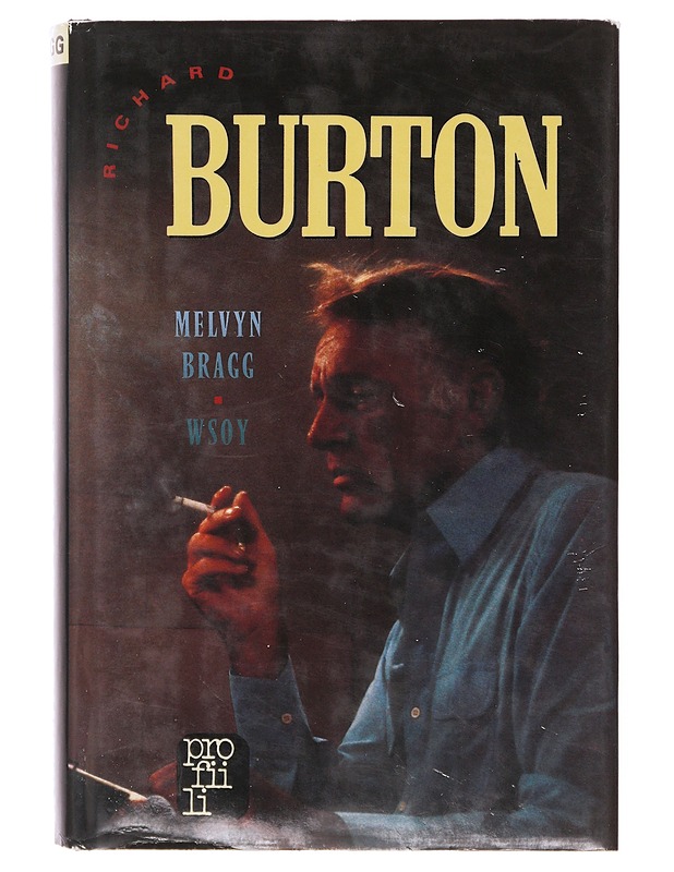 Richard Burton - Bragg, Melvyn - Elämäkerrat ja muistelmat - 10105645701 - 0