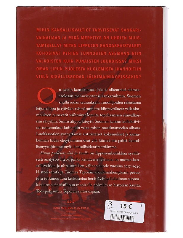 Sinun puolestas elää ja kuolla : Suomen liput, nationalismi ja veriuhri 1917-1945 - Tuomas Tepora - Tietokirjat ja oppaat - 10105645720 - 1
