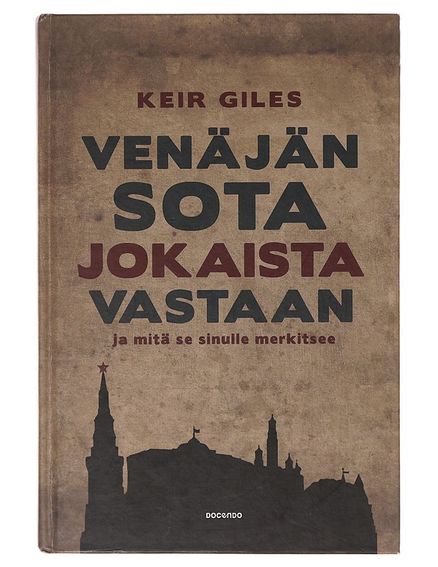 Venäjän sota jokaista vastaan ja mitä se sinulle merkitsee - Giles, Keir - Historiakirjat - 10105645737 - 0