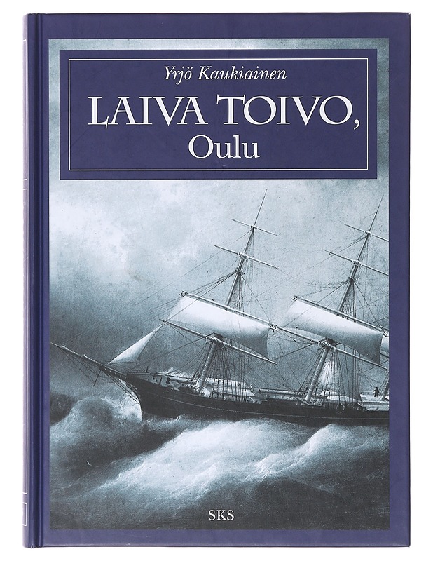 Laiva Toivo, Oulu - Yrjö Kaukiainen - Tietokirjat ja oppaat - 10105645751 - 0