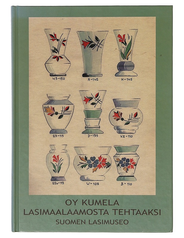 Oy Kumela : lasimaalaamosta tehtaaksi 1937-1985 - Koivisto, Kaisa - Historiakirjat - 10105645753 - 0