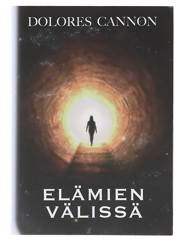 Elämien välissä - Cannon, Dolores - Tietokirjat ja oppaat - 10105645755 - 0