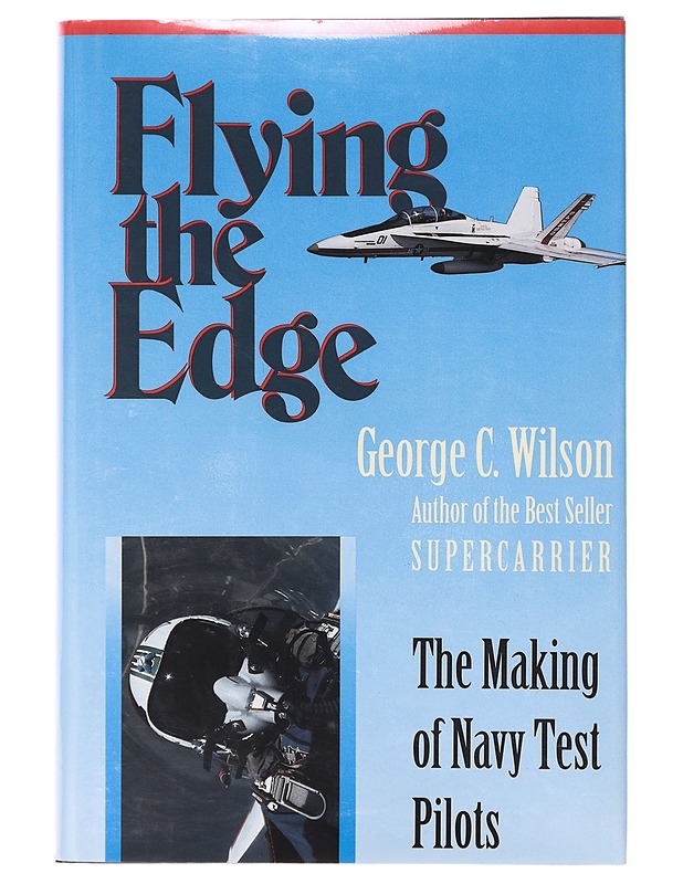 Flying the Edge: The Making of Navy Test Pilots - Elämäkerrat ja muistelmat - 10105645776 - 0