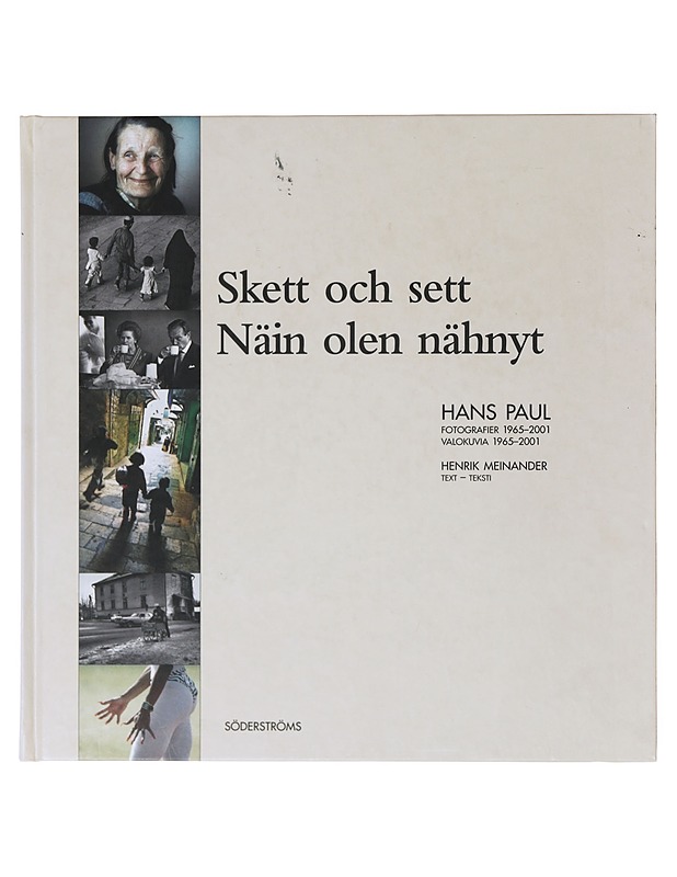 Skett och sett / [fotografier 1965-2001] : [valokuvia 1965-2001] = Näin olen nähnyt - Paul, Hans - Historiakirjat - 10105645775 - 0