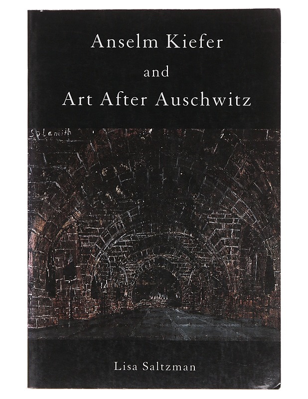 Anselm Kiefer and art after Auschwitz - Lisa Saltzman - Taide- ja kulttuurikirjat - 10105645774 - 0