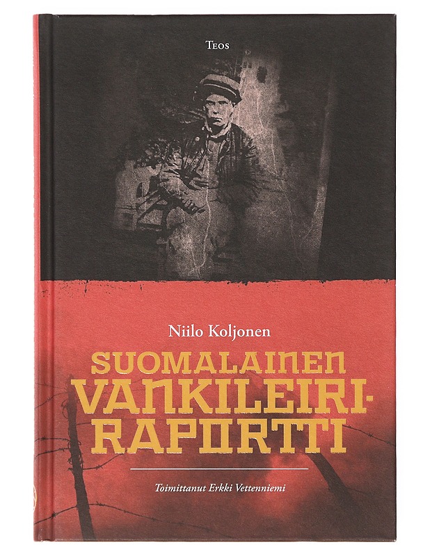 Suomalainen vankileiriraportti - Koljonen, Niilo - Elämäkerrat ja muistelmat - 10105645785 - 0