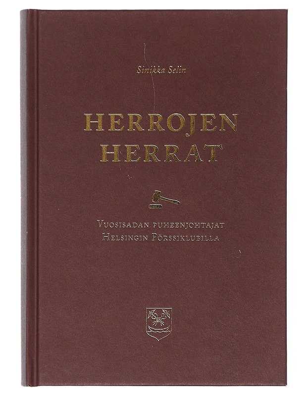 Herrojen herrat : vuosisadan puheenjohtajat Helsingin Pörssiklubilla = Herrarnas herrar : århundradets ordförande på Helsingfors Börsklubb - Selin, Sinikka - Elämäkerrat ja muistelmat - 10105645831 - 0
