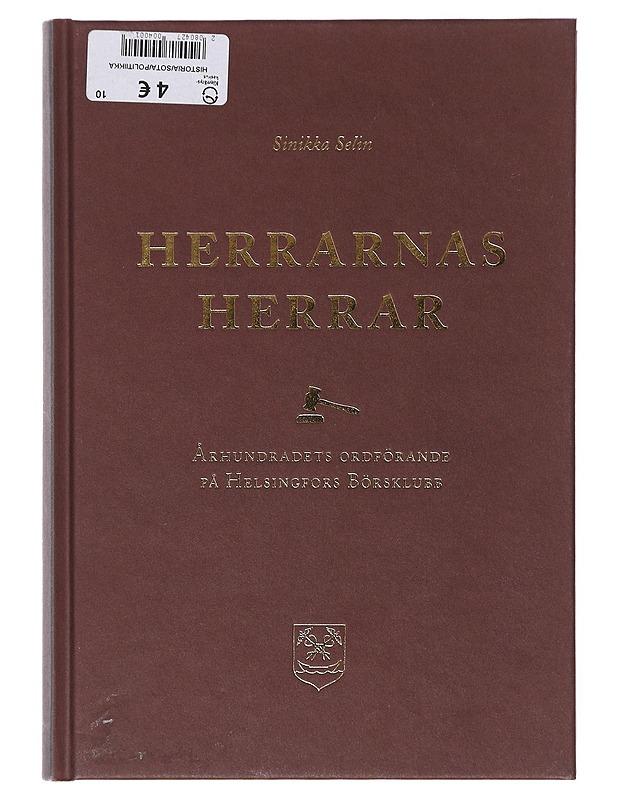 Herrojen herrat : vuosisadan puheenjohtajat Helsingin Pörssiklubilla = Herrarnas herrar : århundradets ordförande på Helsingfors Börsklubb - Selin, Sinikka - Elämäkerrat ja muistelmat - 10105645831 - 1