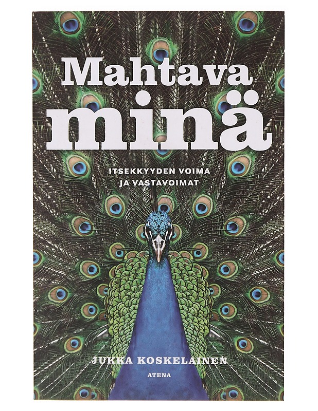 Mahtava minä : itsekkyyden voima ja vastavoimat - Jukka Koskelainen - Historiakirjat - 10105645837 - 0