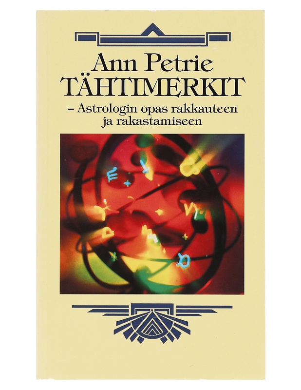 Tähtimerkit : astrologin opas rakkauteen ja rakastamiseen - Petrie, Ann - Harrastekirjat - 10105645857 - 0