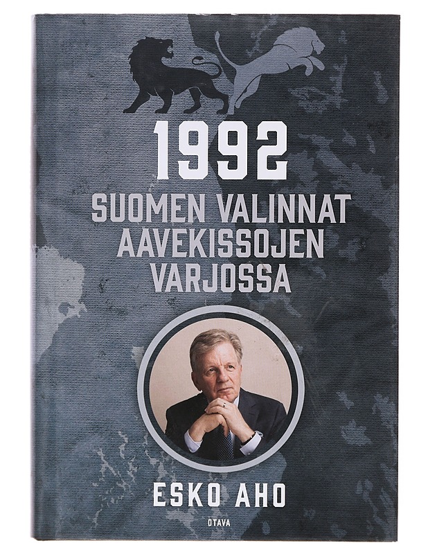 1992 : Suomen valinnat aavekissojen varjossa - Esko Aho - Historiakirjat - 10105645846 - 0