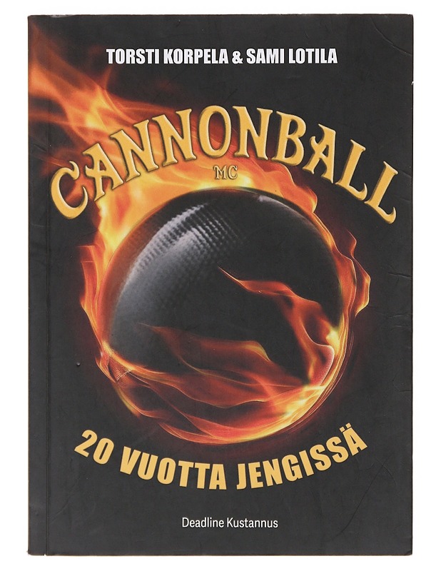 Cannonball MC : 20 vuotta jengissä - Korpela, Torsti - Elämäkerrat ja muistelmat - 10105645867 - 0