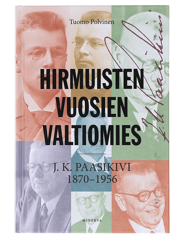 Hirmuisten vuosien valtiomies / J.K. Paasikivi 1870-1956 - Polvinen, Tuomo - Elämäkerrat ja muistelmat - 10105645874 - 0