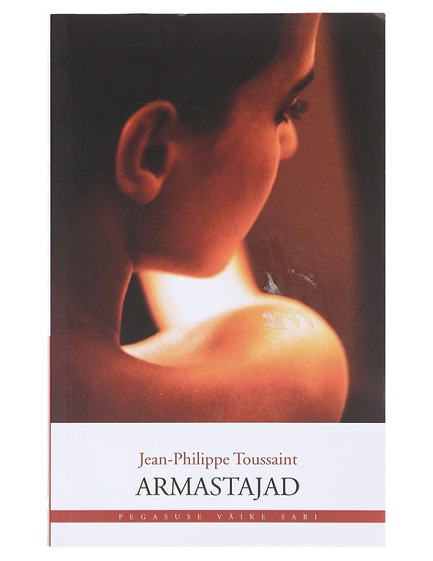Armastajad - Jean-Philippe Toussaint - Romaanit ja novellit - 10105645886 - 0