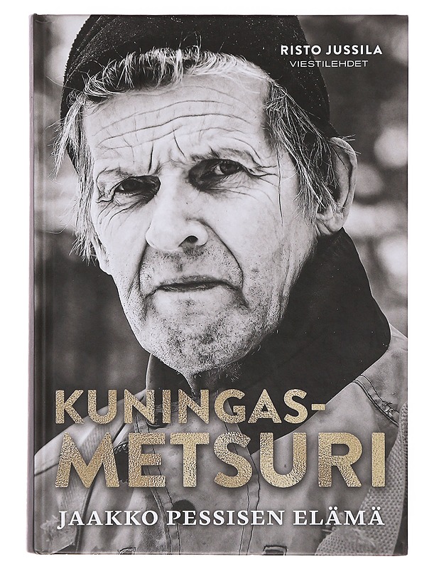 Kuningasmetsuri / Jaakko Pessisen elämä - Jussila, Risto - Elämäkerrat ja muistelmat - 10105645890 - 0