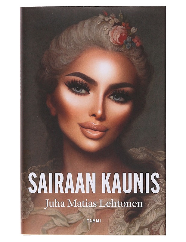 Sairaan kaunis - Juha Matias Lehtonen - Historiakirjat - 10105645916 - 0